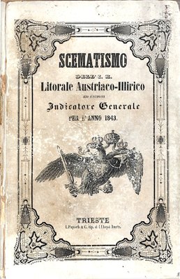 Scematismo dell'I. R. Litorale Austro-Illirico ed unitovi Indicatore generale della Città di Tr