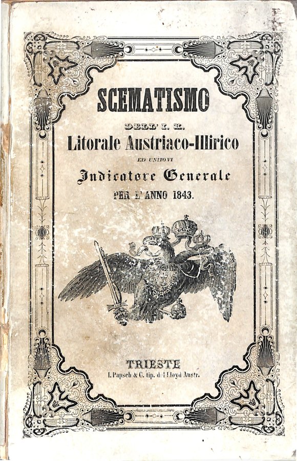 Scematismo dell'I. R. Litorale Austro-Illirico ed unitovi Indicatore generale della Città di Tr