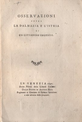 Osservazioni sopra la Dalmazia e l’Istria di un cittadino ingenuo