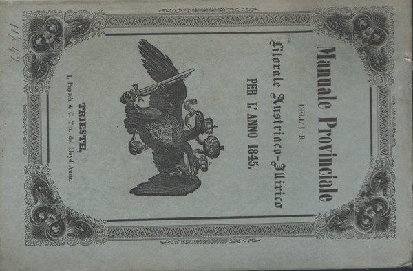 Manuale provinciale dell'I. R. Litorale Austrp-Illirico della Città di Trieste per l’anno 1845.