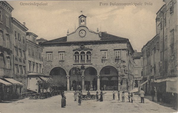 Pola : Foro : Gemeindepalast = Palazzo municipale