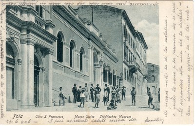 Pola : Clivo S. Francesco : Museo Civico = Städtisches Museum 
