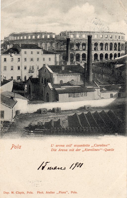 Pola : l'Arena coll'acquedotto "Carolina" = Die Arena mit der "Karolinen"-Quelle