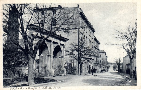 Pola : Porta Gemina e Casa del Fascio